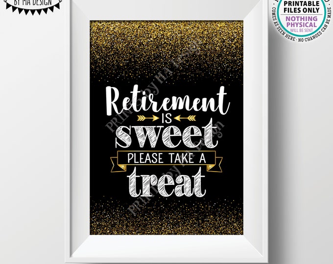 Retirement is Sweet Please Take a Treat Sign, Retirement Party Decor, Retire Celebration, PRINTABLE 5x7” Black and Gold Glitter Sign <ID>