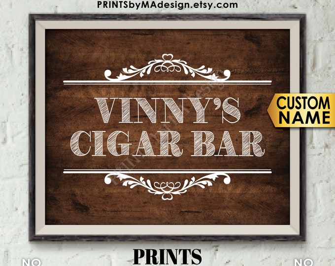 Cigar Bar Sign, Custom Cigar Sign, Personalized Cigar Bar Sign, Man Cave, PRINTABLE 8x10” Dark Brown Rustic Wood Style Sign