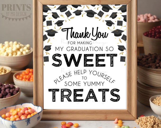 Graduation Party Treat Sign, Thank You Making My Graduation so Sweet, Please Help Yourself to Treats, PRINTABLE 8x10/16x20” Sign <ID>