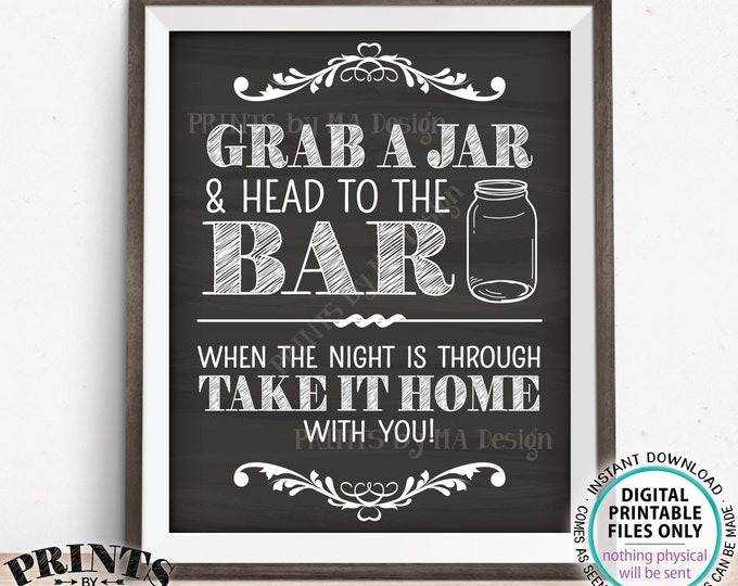 Grab a Jar and Head to the Bar Sign, Take your Jar to the Bar, Wedding Favor, PRINTABLE 8x10/16x20” Chalkboard Style Wedding Bar Sign <ID>