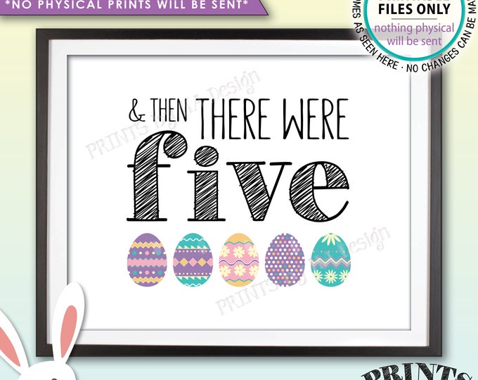 Easter Pregnancy Announcement And Then There Were Five, Family of 5 Easter Eggs, PRINTABLE 8x10/16x20” Easter Themed Baby Reveal Sign <ID>