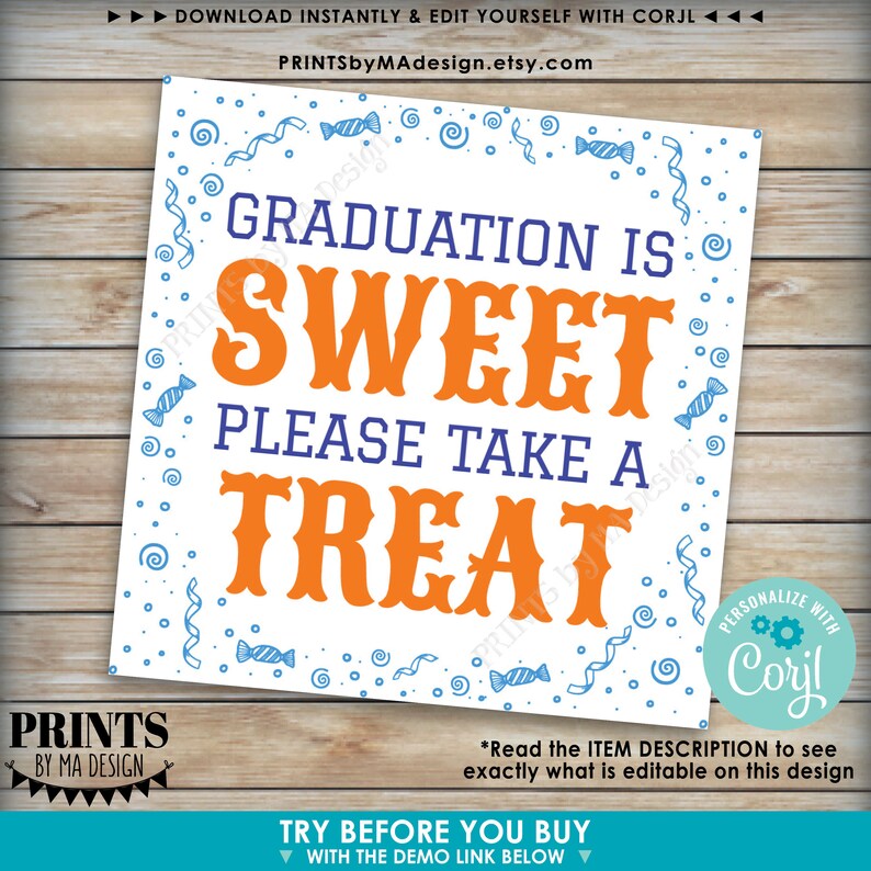 May include: A white printable sign with blue and orange text that says "Graduation is Sweet Please Take a Treat". The sign is decorated with blue candy, confetti, and ribbons.