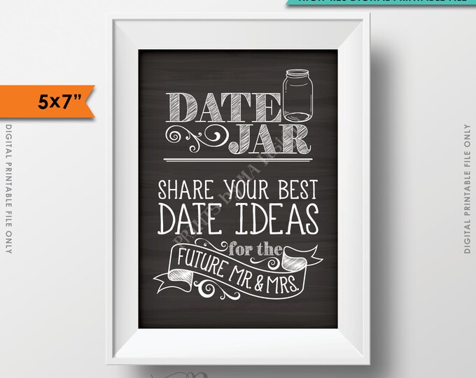 Date Jar Sign, Share your best Date Ideas with the Future Mr & Mrs, Date Night Jar, Shower, 5x7” Chalkboard Style Printable Instant Download