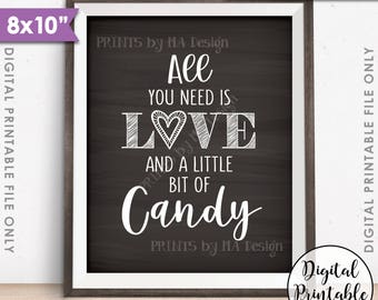 Candy Sign, All You Need is Love and a little bit of Candy Bar Sweet Treat Wedding Sign, PRINTABLE 8x10" Chalkboard Style Candy Sign <ID>