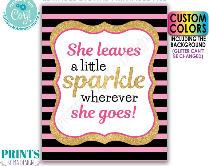 She Leaves A Little Sparkle Wherever She Goes, Gold Glitter, Custom PRINTABLE 8x10/16x20" Portrait Sign <Edit the Colors Yourself w/Corjl>