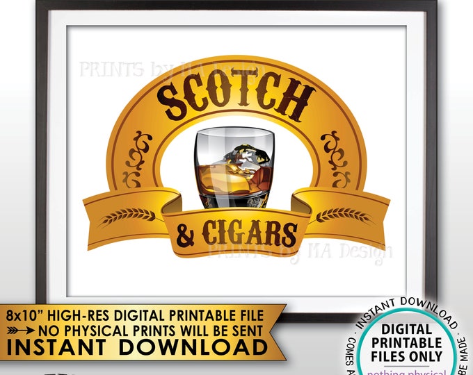 Scotch & Cigars Sign, Glass of Scotch Whiskey, Birthday Retirement Wedding, PRINTABLE 8x10” Scotch and Cigars Sign, Man Cave Decoration <ID>