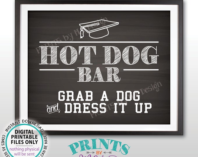 Hot Dog Bar Sign, Grab a Dog & Dress it Up Build Your Own Hot Dog Graduation Party Food, PRINTABLE 8x10” Chalkboard Style Hot Dog Sign <ID>