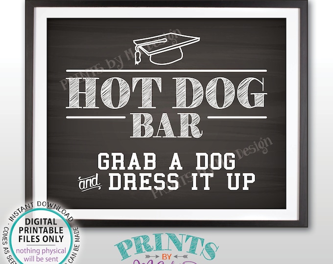 Hot Dog Bar Sign, Grab a Dog & Dress it Up Build Your Own Hot Dog Graduation Party Food, PRINTABLE 8x10” Chalkboard Style Hot Dog Sign <ID>