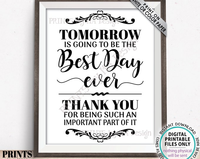 Tomorrow is Going to Be the Best Day Ever Rehearsal Dinner Sign, Wedding Thank You, PRINTABLE 8x10/16x20” Wedding Rehearsal Sign <ID>