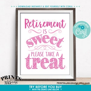 May include: Pink and white printable sign with the text "Retirement is sweet, please take a treat". The sign is framed in a brown wood frame. The text "Personalize with Coryl" is in a circle with gears in the upper right corner.