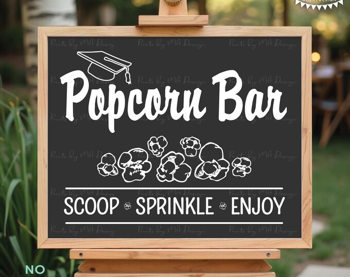 Popcorn Bar Sign, Graduation Party, Scoop Sprinkle Enjoy, Popcorn Bar Directions, Make Your Own Snack, PRINTABLE 8x10/16x20” Sign <ID>