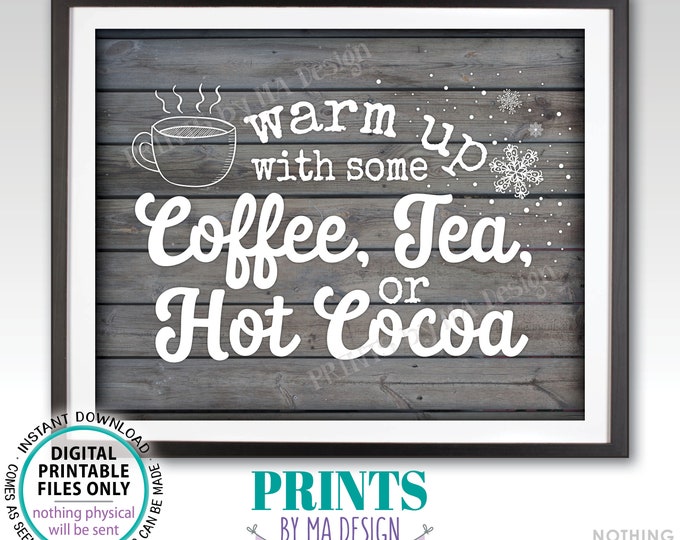 Coffee Tea or Cocoa Sign, Warm Up with some Hot Beverages Station, Hot Chocolate Bar, PRINTABLE 8x10/16x20” Gray Rustic Wood Style Sign <ID>