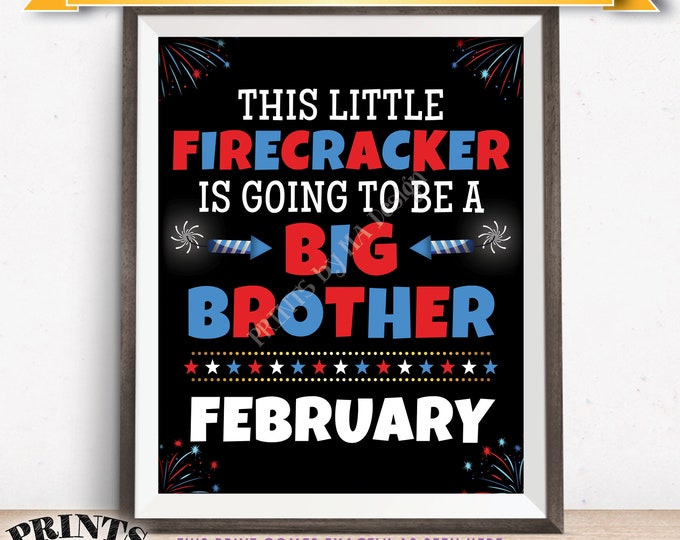 4th of July Pregnancy Announcement, Little Firecracker is Going to be a Big Brother, FEBRUARY Dated PRINTABLE 8x10/16x20" Baby #2 Sign <ID>