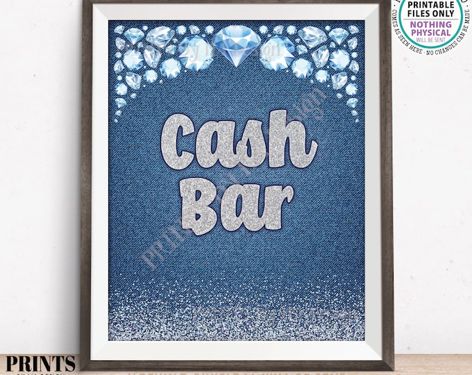 Denim & Diamonds Cash Bar Sign, Birthday Party Decorations, Wedding Reception, Anniversary Party, PRINTABLE 8x10” Bar Sign <ID>