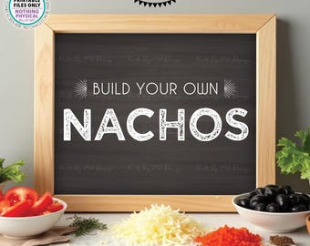Build Your Own Nachos Sign, Chips & Cheese Nacho Bar Sign, Graduation Birthday Wedding, PRINTABLE 8x10/16x20” Chalkboard Style Sign <ID>