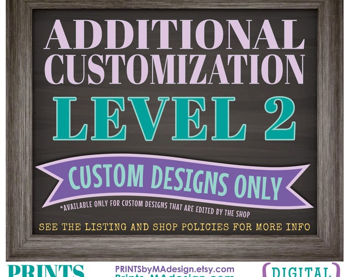 Additional Customization (Level 2), Add Extra Customization to a Custom Order, Personalized Custom Printable Digital Print