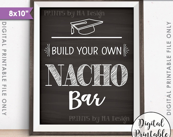 Nachos Sign, Build Your Own Nachos, Chips & Cheese Nacho Bar Sign, Graduation Party Food, PRINTABLE Chalkboard Style 8x10” Nacho Sign <ID>