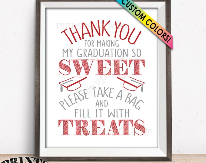 Thank You for Making My Graduation so Sweet Please take a Bag and Fill it with Treats, Candy Bar, Custom Colors PRINTABLE 8x10” Treat Sign