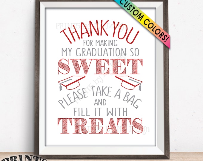 Thank You for Making My Graduation so Sweet Please take a Bag and Fill it with Treats, Candy Bar, Custom Colors PRINTABLE 8x10” Treat Sign