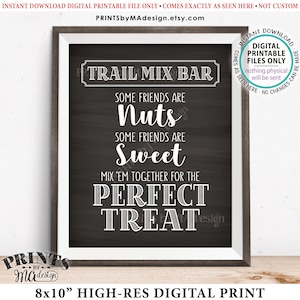 Trail Mix Bar Sign, Some Friends are Nuts some Sweet Mix 'em for the Perfect Treat, Graduation, Chalkboard Style PRINTABLE 8x10” Sign <ID>