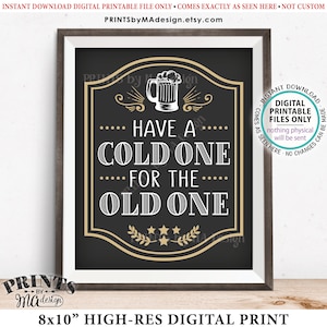 Beer Birthday Sign, Have a Cold One for the Old One Birthday Party Sign, Cheers and Beers, Beer Mug, B-day Decor, PRINTABLE 8x10” Sign &lt;ID&gt;