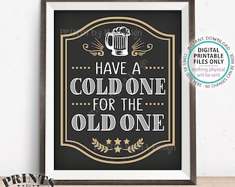 Beer Birthday Sign, Have a Cold One for the Old One Birthday Party Sign, Cheers and Beers, Beer Mug, B-day Decor, PRINTABLE 8x10” Sign &lt;ID&gt;