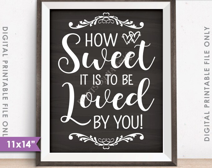 How Sweet it is to be Loved by You, Sweet Treat Wedding Sign, Cake, Candy Bar, Dessert, 11x14" Chalkboard Style Instant Download Printable