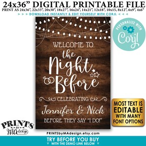 May include: A printable 24x36 inch sign with a rustic wood background and white text that says "Welcome to the Night Before Celebrating Jennifer & Nick Before They Say "I Do!"  The sign is decorated with white string lights and stars.  The text "Personalize with Corjl" is in a circle in the upper right corner.  The text "Most Text is Editable with Many Font Options" is in a gold rectangle in the lower right corner.  The text "PRINTSbyMAdesign.etsy.com" is at the bottom of the sign.  The text "Try Before You Buy with the Demo Link Below" is below the website address.