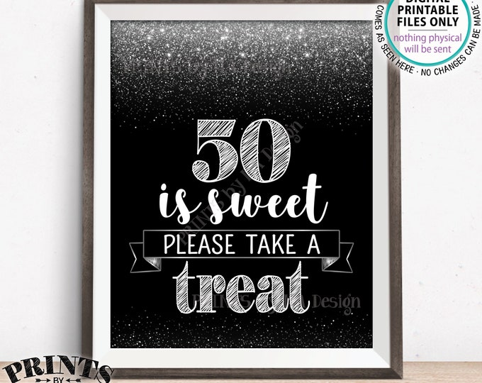 50th Birthday, 50 is Sweet Please Take a Treat Fiftieth Party Decor, 50th Anniversary, PRINTABLE Black & Silver Glitter 8x10” 50 Sign <ID>