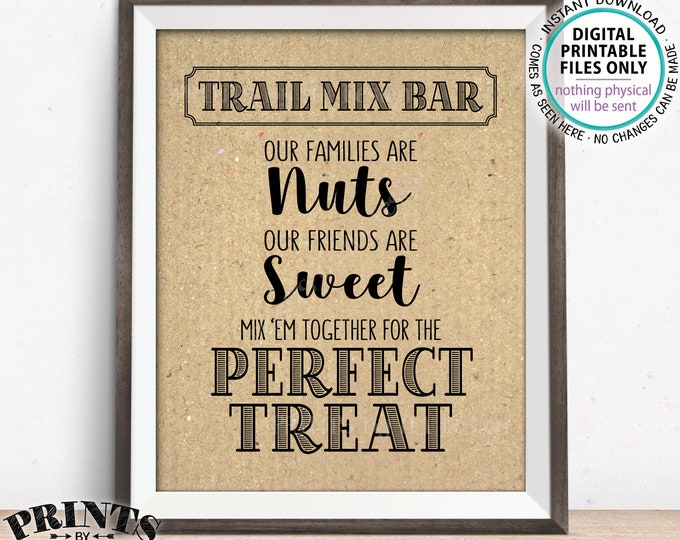 Trail Mix Bar Sign, Families are Nuts Friends are Sweet Mix 'em for the Perfect Treat, Wedding, Kraft Paper Style PRINTABLE 8x10” Sign <ID>