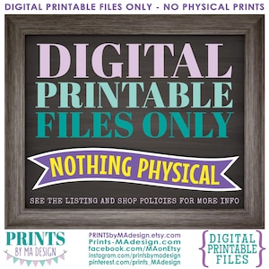 May include: A dark gray chalkboard-style sign in a rustic wood frame featuring the text DIGITAL PRINTABLE FILES ONLY in light purple and teal, with a purple banner containing the yellow text NOTHING PHYSICAL and additional shop information.