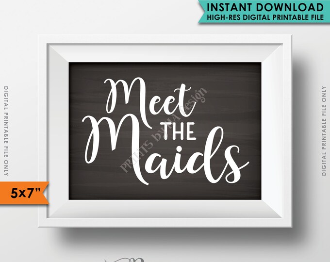 Meet the Maids Sign, Maids Wedding Sign, Meet the Bridesmaids Sign, Bridal Shower Sign, PRINTABLE 5x7” Chalkboard Style Instant Download