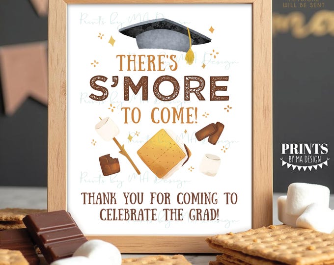 Graduation S'more Sign, There's Smore to Come, Celebrate the Grad, PRINTABLE 8x10/16x20” Watercolor Style Graduation Party Decoration <ID>