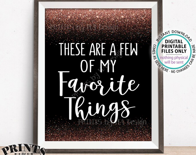 These Are a Few of My Favorite Things Sign Memory, Wedding Birthday Graduation Retirement, PRINTABLE 8x10" Black/Rose Gold Glitter Sign <ID>