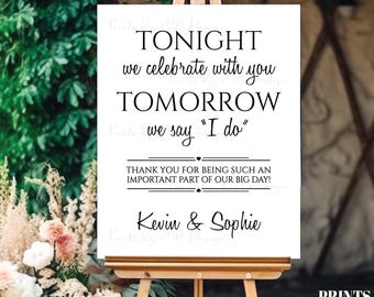 Rehearsal Dinner Sign, Tonight We Celebrate With You Tomorrow We Say I Do, Custom PRINTABLE 8x10/16x20” Wedding Rehearsal Sign