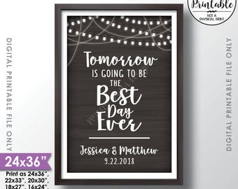 Rehearsal Dinner Sign, Tomorrow is Going to be the Best Day Ever Wedding Rehearsal Sign, Personalized 24x36” Chalkboard Style Printable Sign