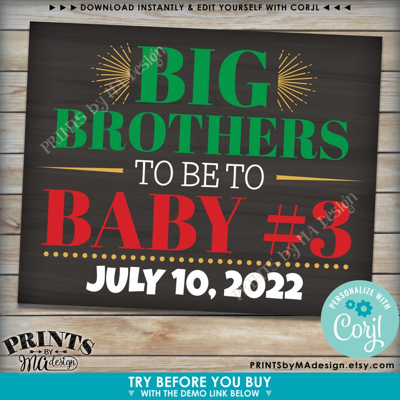 May include: A chalkboard style printable sign announcing the arrival of a new baby. The sign reads "Big Brothers To Be To Baby #3 July 10, 2022".