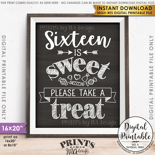 Sweet 16 Sign, Sixteen is Sweet Please Take a Treat Sweet Sixteen Party Candy Bar, Chalkboard Style PRINTABLE 8x10/16x20” Sweet 16 Sign <ID>
