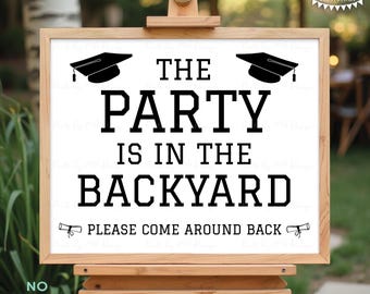 Graduation Party is in the Backyard, Please Come Around Back, Go Around to the Grad Party, PRINTABLE 8x10/16x20” Black and White Sign <ID>