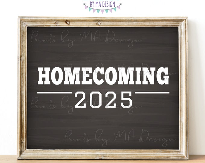 Homecoming 2025 Sign, High School Homecoming, 2025 College Homecoming, PRINTABLE 8x10/16x20” Chalkboard Style 2025 Homecoming Sign <ID>