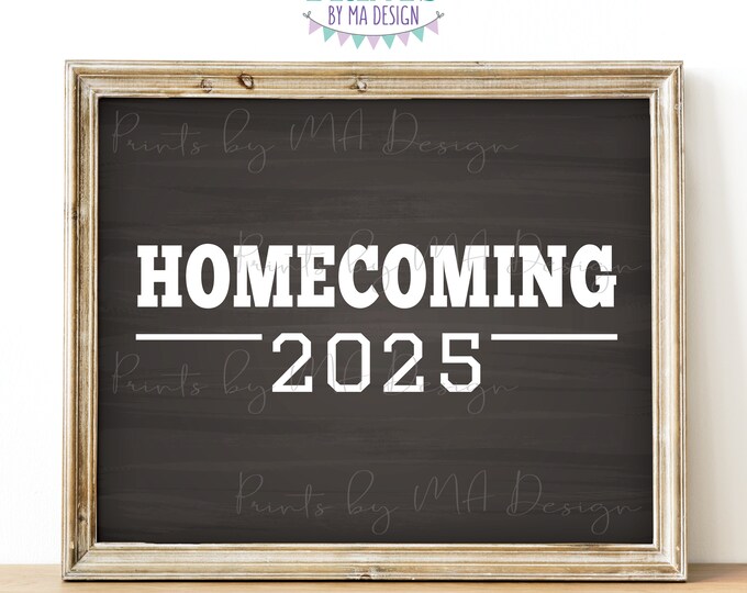 Homecoming 2025 Sign, High School Homecoming, 2025 College Homecoming, PRINTABLE 8x10/16x20” Chalkboard Style 2025 Homecoming Sign <ID>