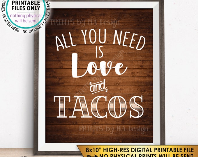 All you Need is Love and Tacos Sign, Taco Wedding Sign, Wedding Reception Taco Bar Sign, Rustic Wood Style PRINTABLE 8x10” Instant Download