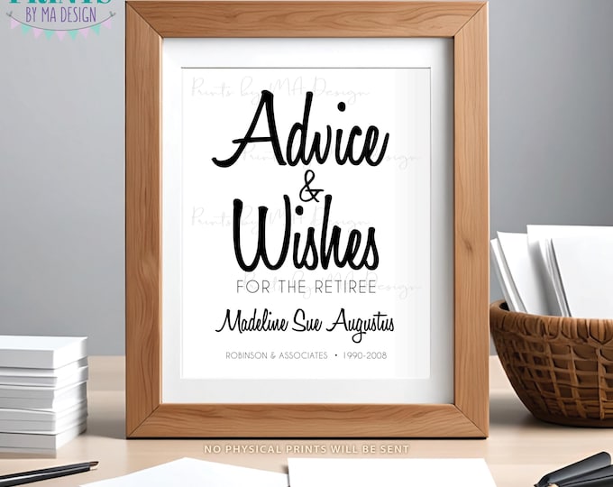 Custom Advice and Wishes for the Retiree Sign, Share your Words of Wisdom, Retirement Party Decoration, PRINTABLE 8x10/16x20” Sign