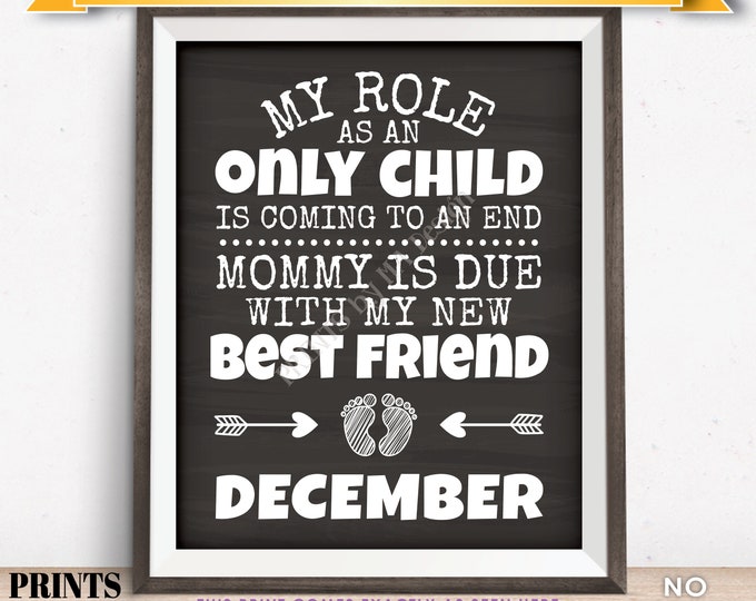 Baby Number 2 Pregnancy Announcement, My Role as an Only Child is Coming to an End in DECEMBER Dated Chalkboard Style PRINTABLE Sign <ID>