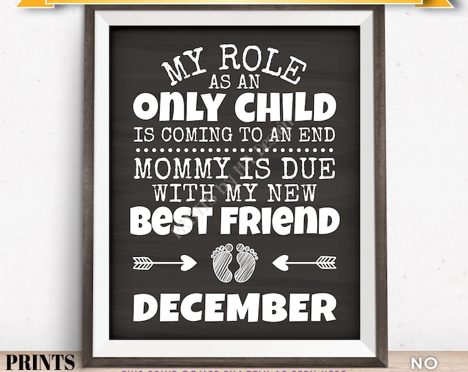 Baby Number 2 Pregnancy Announcement, My Role as an Only Child is Coming to an End in DECEMBER Dated Chalkboard Style PRINTABLE Sign <ID>