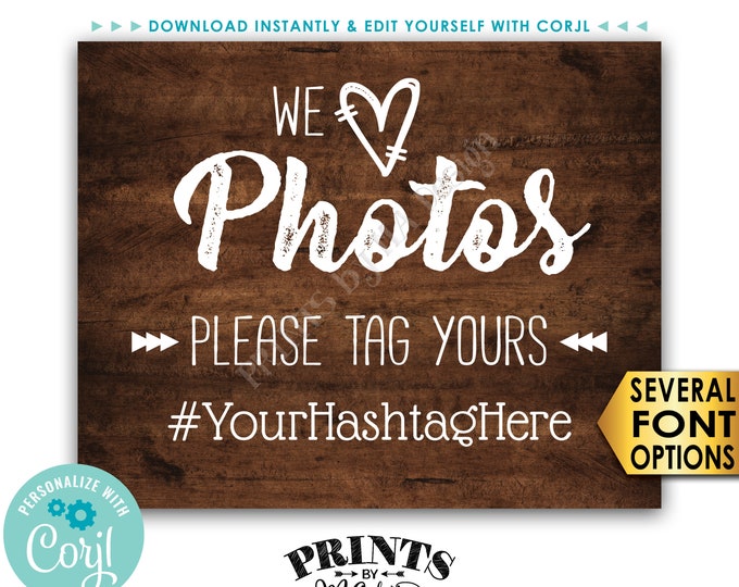 Hashtag Sign, We Love Photos Please Tag Yours on Social Media, PRINTABLE Rustic Wood Style 8x10” Sign <Edit Yourself with Corjl>