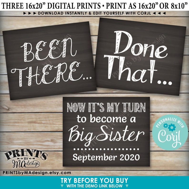 May include: Three 16x20 inch digital printable signs with chalkboard backgrounds and white text. The signs say "Been There...", "Done That...", and "Now it's my turn to become a Big Sister... September 2020".