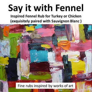 Say It With Fennel Inspired Fennel Rub for Turkey or Chicken exquisitely paired with Sauvignon Blanc image 1
