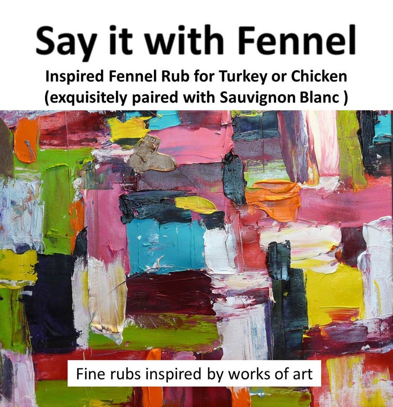 Say It With Fennel Inspired Fennel Rub for Turkey or Chicken exquisitely paired with Sauvignon Blanc image 1