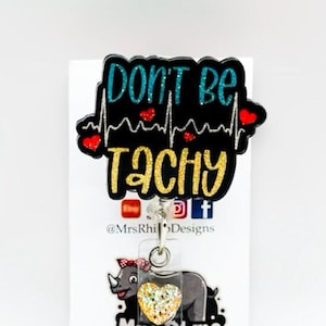 Don't be Tachy Handmade Retractable ID Badge Reel nurse teacher badge reel
